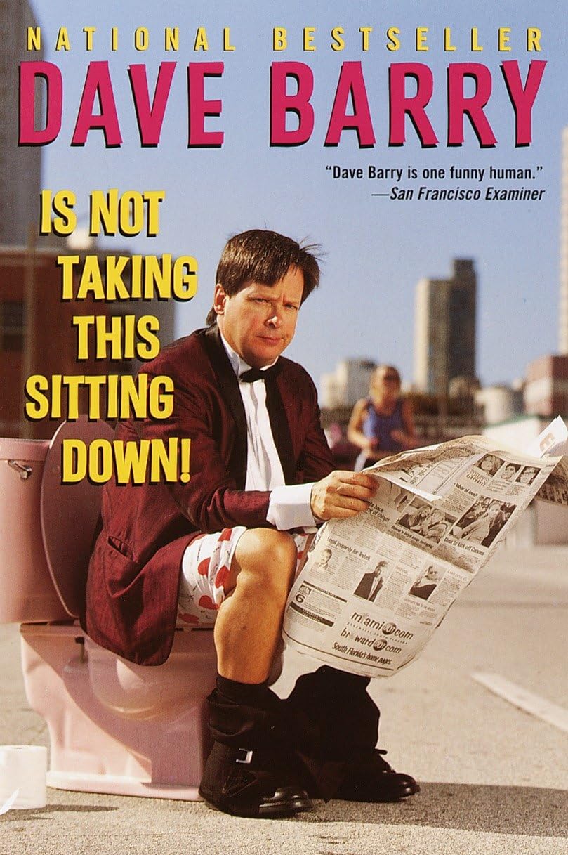Buy Dave Barry Is Not Taking This Sitting Down! by Dave Barry - Ballantine Books - English Hardcover - Humor & Reference โ BookShops.in