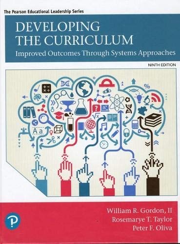 Buy Developing the Curriculum: Improved Outcomes Through Systems Approaches by Gordon William, Peter Oliva, Rosemarye Taylor | Pearson | Hardcover | 9th Edition | Educational Leadership Book — BookShops.in