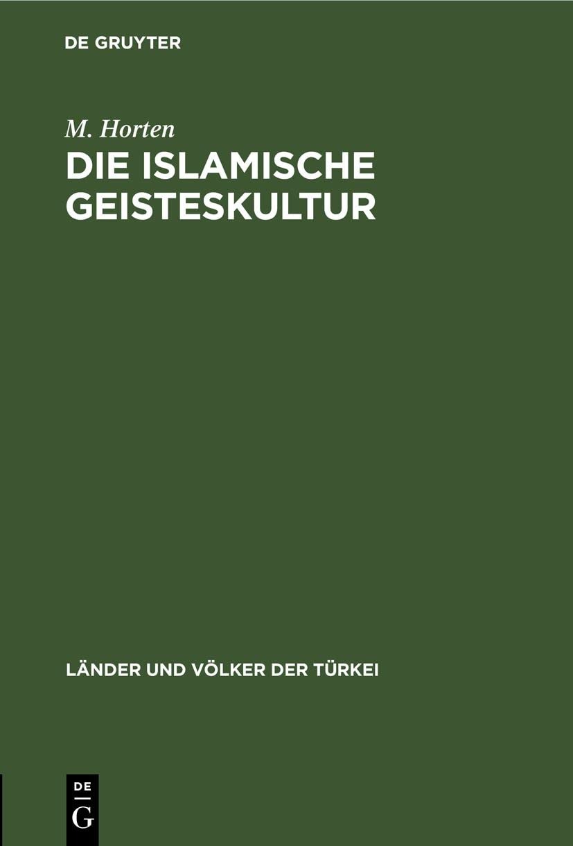 Buy Die Islamische Geisteskultur by M. Horten | De Gruyter German Paperback | History of Islamic Intellectual Culture β BookShops.in