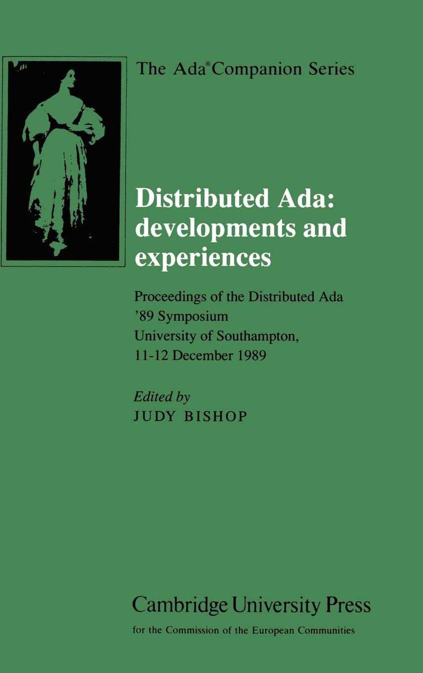 Buy Distributed Ada: Developments and Experiences (The Ada Companion Series) by Judy Bishop | Cambridge University Press | Hardcover | 9780521392518 — BookShops.in