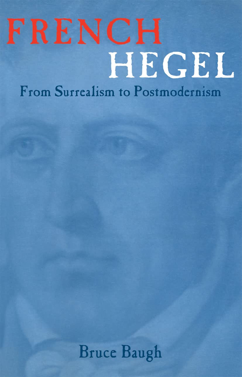 Buy French Hegel: From Surrealism to Postmodernism by Bruce Baugh | Routledge Hardcover | 1st Edition | History of French Philosophy & Hegelian Influence โ BookShops.in