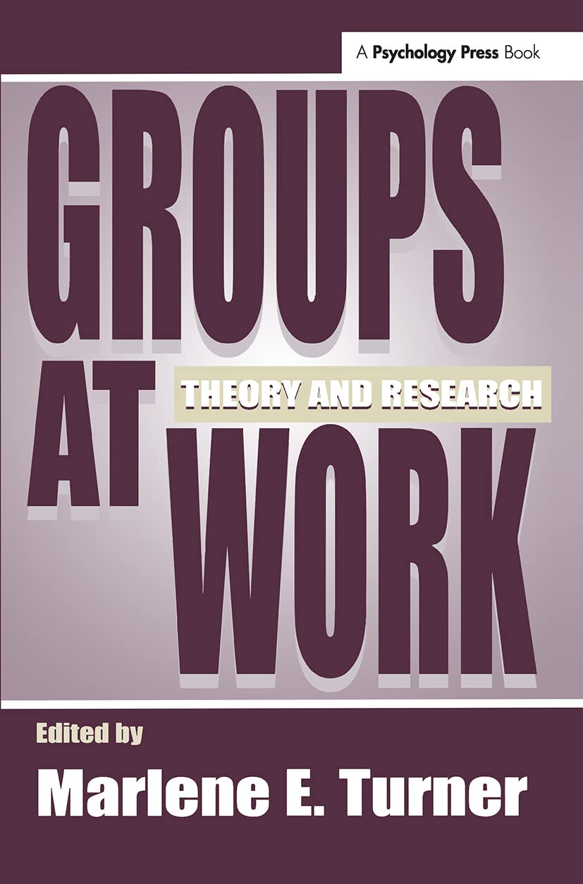 Buy Groups at Work: Theory and Research by Marlene E. Turner - Psychology Press Hardcover, 1st Edition, Applied Social Research Series - Academic Book on Group Dynamics — BookShops.in