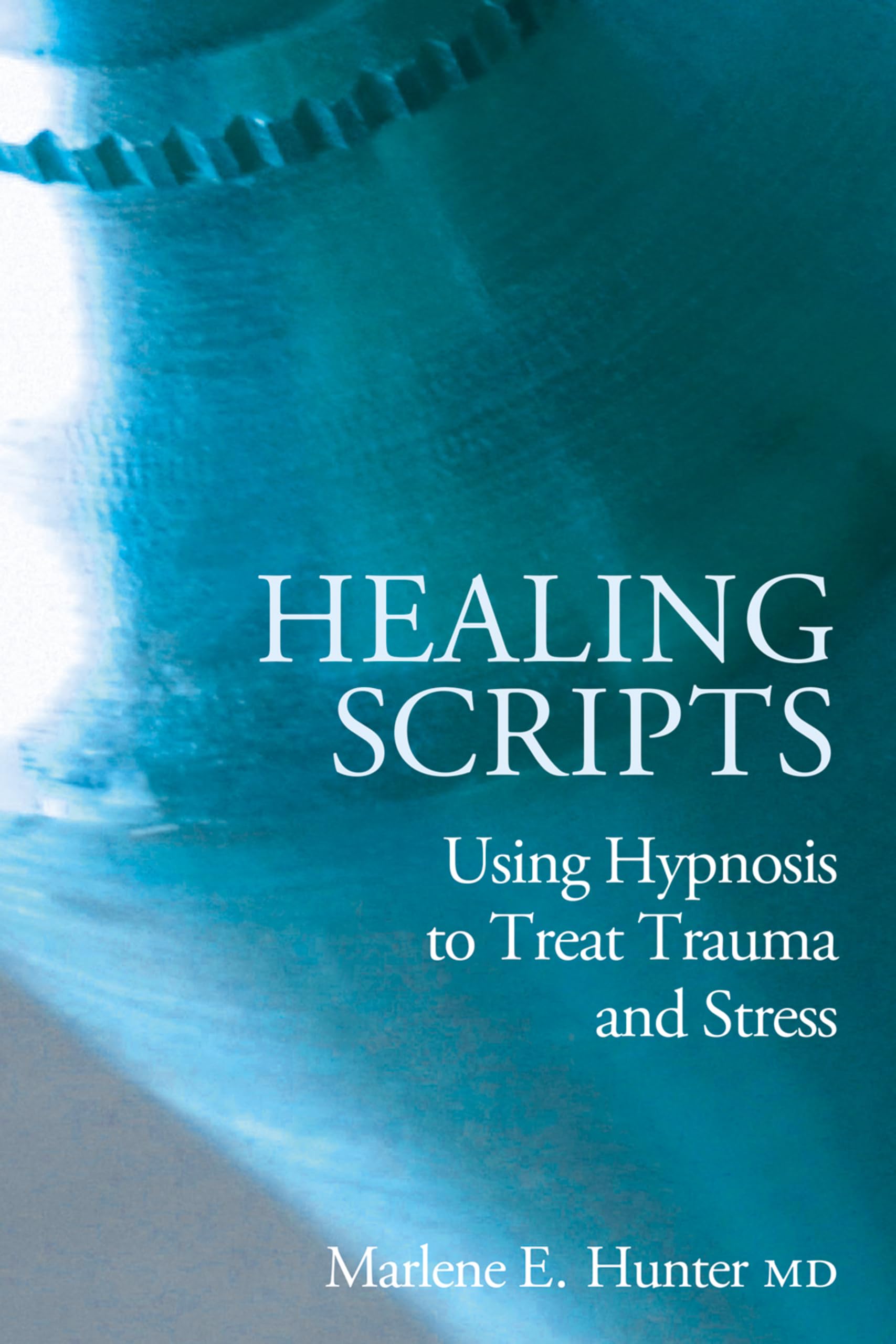 Buy Healing Scripts: Using Hypnosis to Treat Trauma and Stress by Marlene E. Hunter | Crown House Pub Ltd | Hardcover | English | 2007 โ BookShops.in