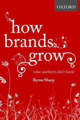 Buy How Brands Grow: Evidence-Based Marketing Laws by Byron Sharp | OUP Australia & New Zealand | Hardcover | English — BookShops.in