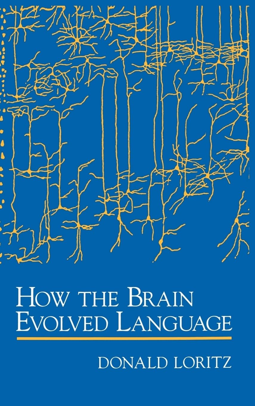 Buy How the Brain Evolved Language by Donald Loritz | Oxford University Press | English | Paperback | 1999 โ BookShops.in