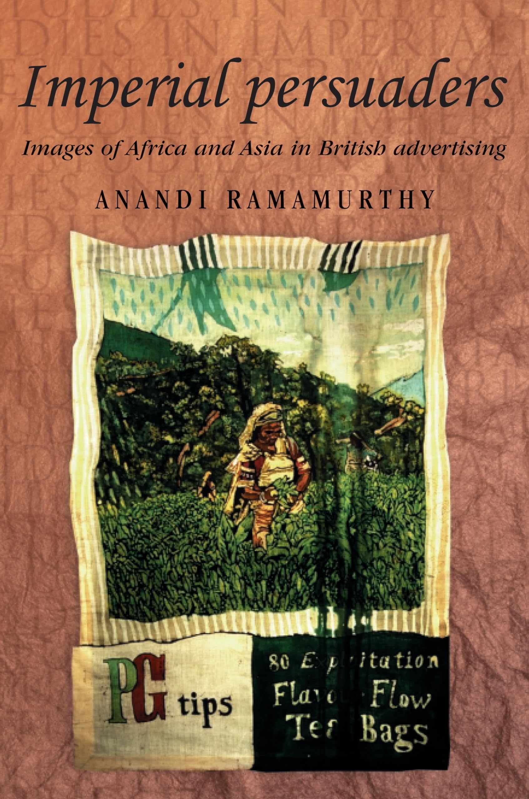 Buy Imperial Persuaders: Images of Africa and Asia in British Advertising by Anandi Ramamurthy | Manchester University Press | English | Paperback — BookShops.in