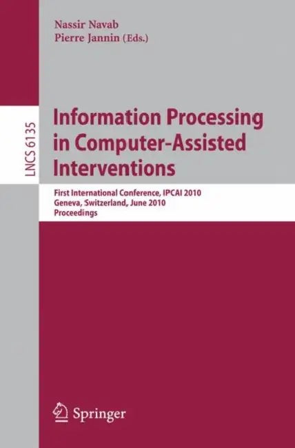 Buy Information Processing in Computer-Assisted Interventions (English, Nassir Navab | Pierre Jannin) — BookShops.in