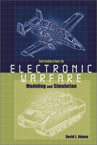 Buy Introduction to Electronic Warfare Modeling and Simulation by David L. Adamy | Artech House Publishers | Hardcover | 9781580534956 — BookShops.in
