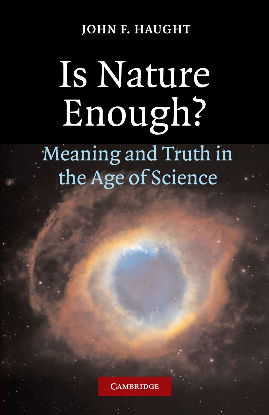 Buy Is Nature Enough?: Meaning and Truth in the Age of Science by John F. Haught | Cambridge University Press | Hardcover | Religion & Philosophy Book โ BookShops.in