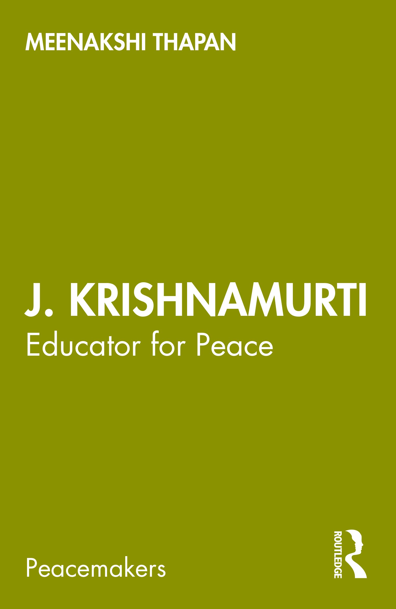 Buy J. Krishnamurti: Educator for Peace by Meenakshi Thapan – Educational Philosophy — BookShops.in