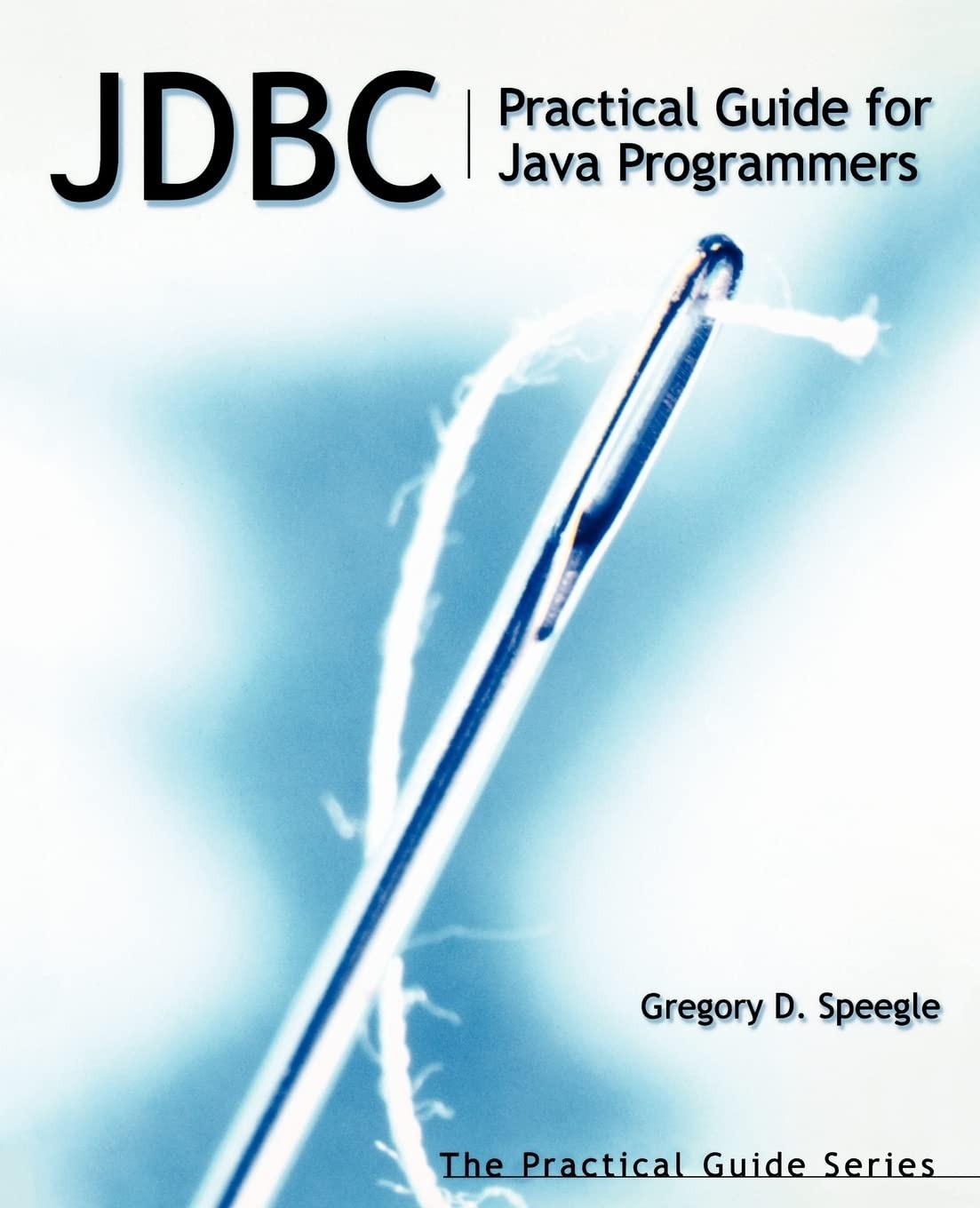 Buy JDBC: Practical Guide for Java Programmers by Gregory Speegle - Morgan Kaufmann Paperback, English, 2001 Edition - Bookshops.in — BookShops.in