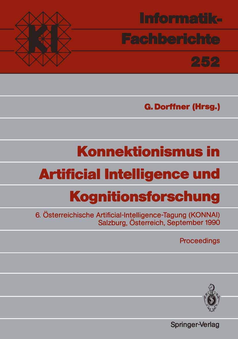 Buy Konnektionismus in Artificial Intelligence und Kognitionsforschung: 6. Österreichische Artificial-Intelligence-Tagung (KONNAI) Salzburg, Österreich, ... Proceedings: 252 (Informatik-Fachberichte) Hardcover – 10 September 1990 by Georg Dorffner — BookShops.in