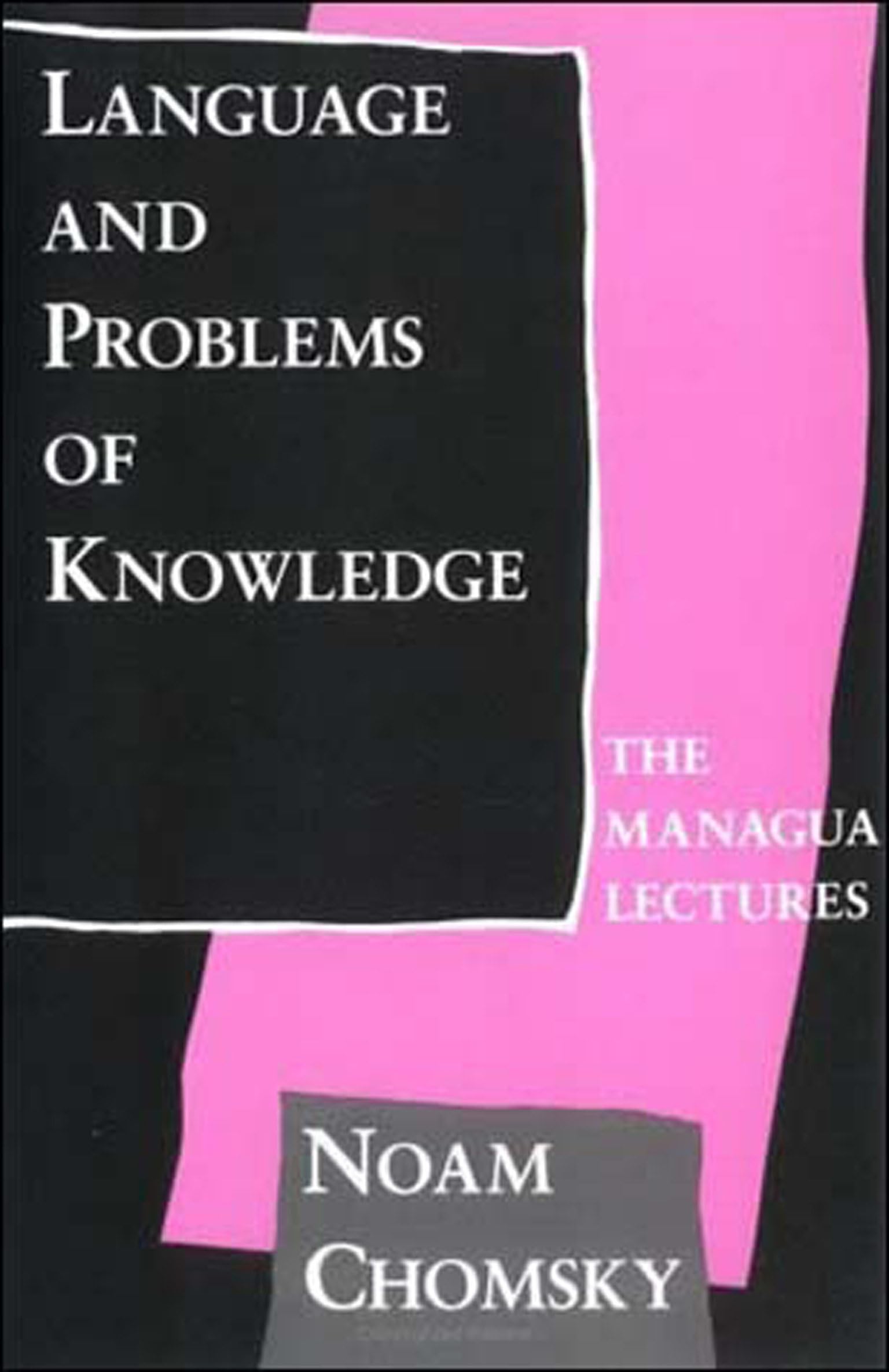 Buy Language and Problems of Knowledge: The Managua Lectures by Noam Chomsky | MIT Press | Hardcover | English | Linguistics Book — BookShops.in