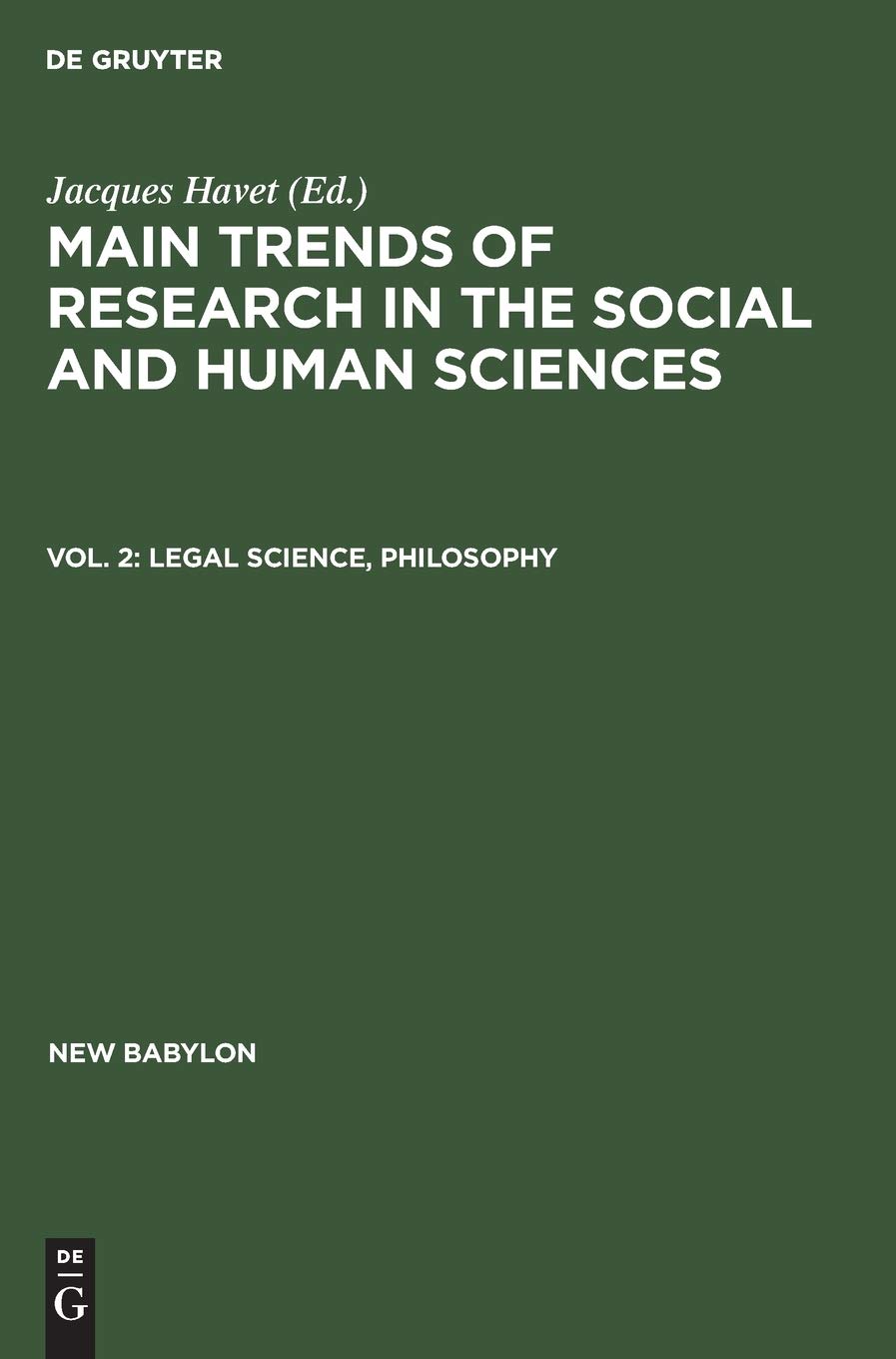 Buy Legal Science, Philosophy: Aus Main Trends of Research in the Social and Human Sciences (New Babylon, 21/2) by Jacques Havet | De Gruyter Mouton | English Paperback | Reprint 2019 — BookShops.in