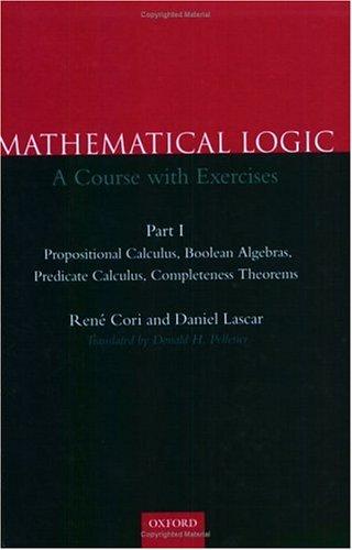 Buy Mathematical Logic: A Course With Exercises by Rene Cori | Oxford University Press | Propositional Calculus, Boolean Algebras, Predicate Calculus | Hardcover | English | Bookshops.in โ BookShops.in