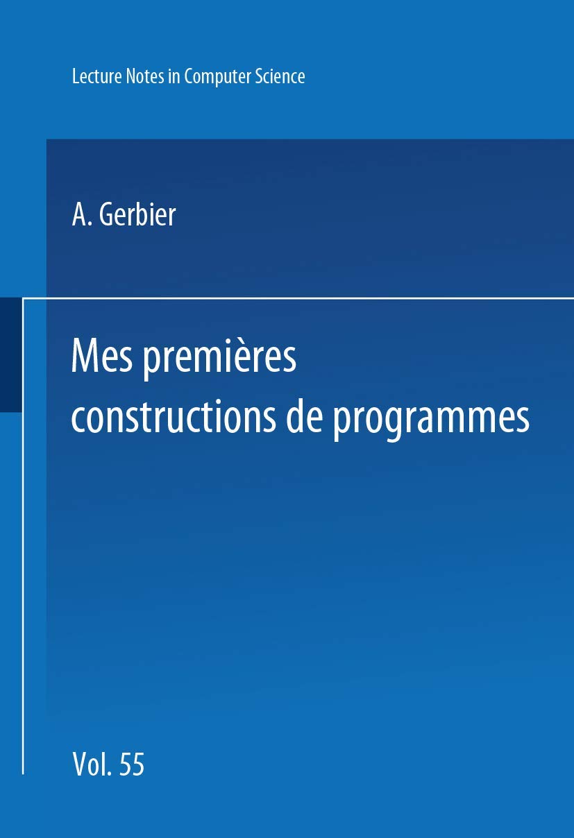 Buy Mes Premieres Constructions De Programmes / My First Building Programs by A. Gerbier | Springer Verlag | French Hardcover | Computer Science | 1977 Edition — BookShops.in
