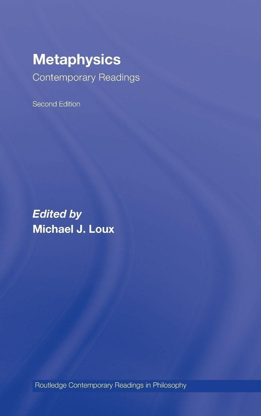 Buy Metaphysics: Contemporary Readings (Routledge Contemporary Readings in Philosophy) by Michael Loux โ 2nd Edition, Paperback, English, Routledge โ BookShops.in