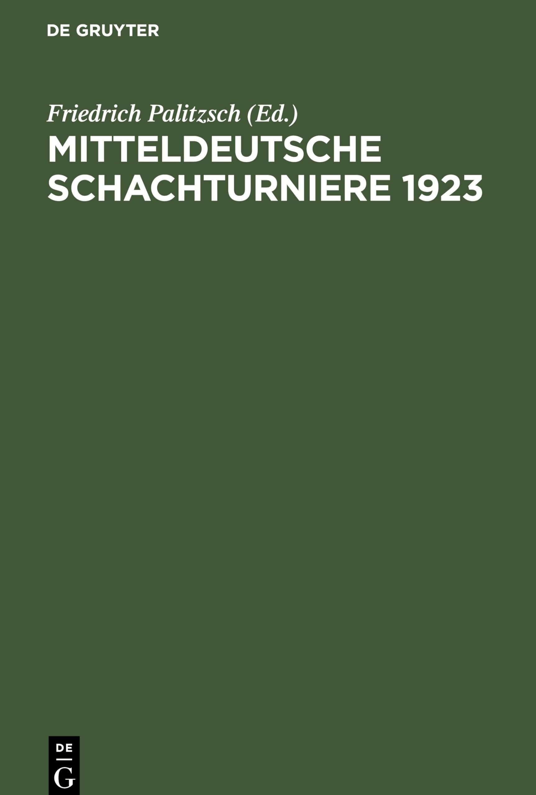 Buy Mitteldeutsche Schachturniere 1923 by Friedrich Palitzsch | De Gruyter Paperback | German Language Chess Tournament Book — BookShops.in