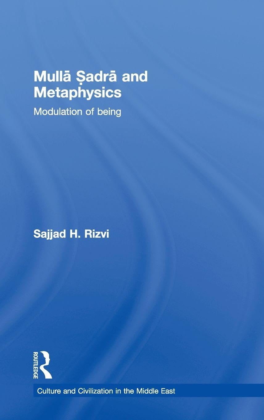 Buy Mulla Sadra and Metaphysics: Modulation of Being by Sajjad H. Rizvi | Routledge Hardcover | Islamic Philosophy Textbook โ BookShops.in