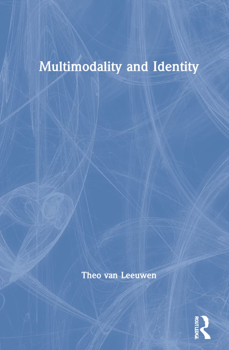 Buy Multimodality and Identity by Theo Van Leeuwen | Routledge Hardcover | 1st Edition | Communication Studies Book — BookShops.in