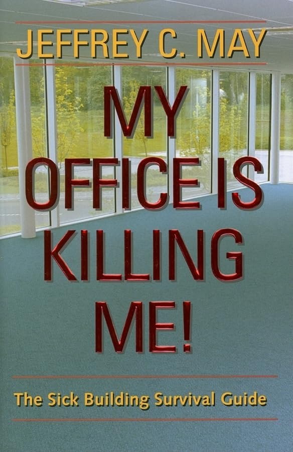 Buy My Office Is Killing Me! β The Sick Building Survival Guide by Jeffrey C. May | Johns Hopkins University Press | English | Paperback | Annotated Edition β BookShops.in