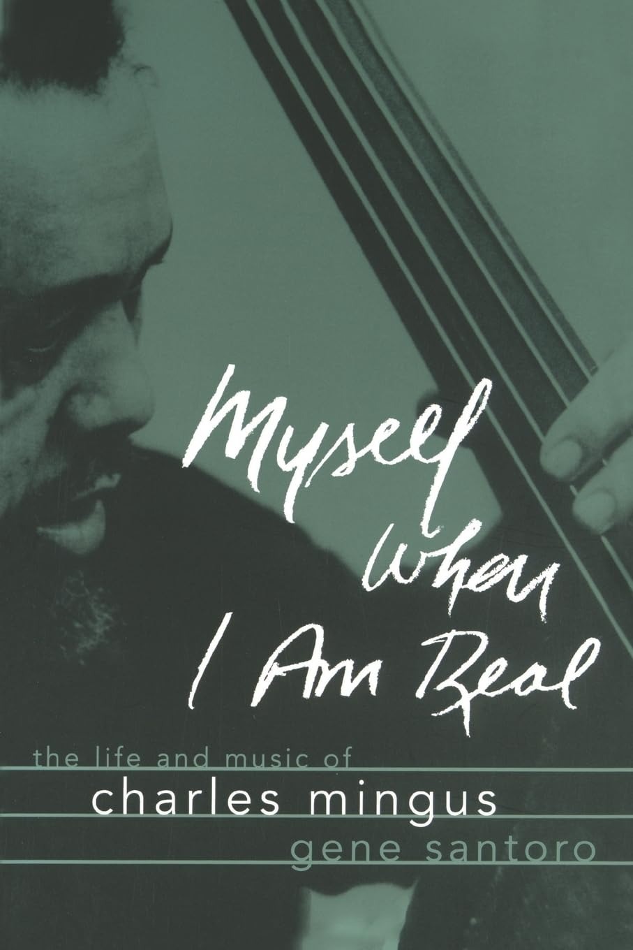 Buy Myself When I Am Real: The Life and Music of Charles Mingus by Gene Santoro | OUP USA | English | Paperback — BookShops.in