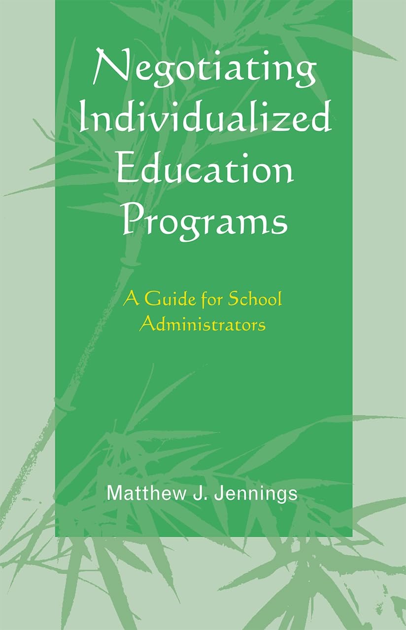 Buy Negotiating Individualized Education Programs: A Guide for School Administrators by Matthew J. Jennings - Rowman & Littlefield Education - English Paperback β BookShops.in