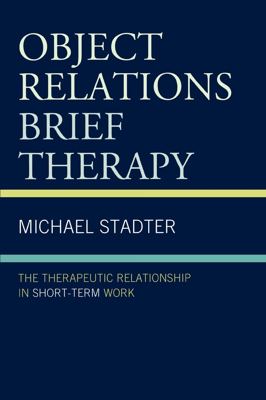 Buy Object Relations Brief Therapy by Michael Stadter | Jason Aronson Inc | English | Paperback | 9780765706904 โ BookShops.in