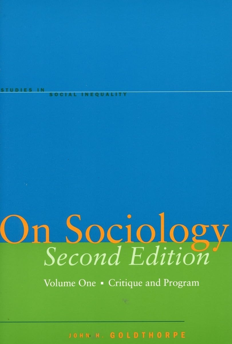 Buy On Sociology: Critique and Program (Studies in Social Inequality) by John H. Goldthorpe | Stanford University Press | English | Paperback | 2nd Edition β BookShops.in