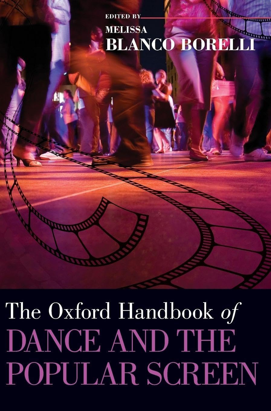 Buy The Oxford Handbook of Dance and the Popular Screen (Oxford Handbooks) by Melissa Blanco Borelli | OUP USA | English | Paperback | 1st Edition — BookShops.in
