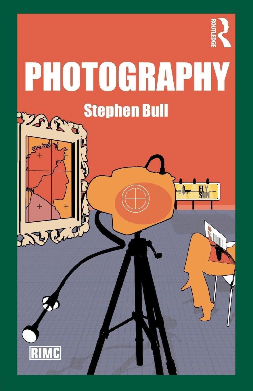 Buy Photography by Stephen Bull (Routledge Introductions to Media and Communications) | Hardcover, Illustrated Edition, 2009 | Higher Education Textbook for Visual Arts & Media Studies — BookShops.in