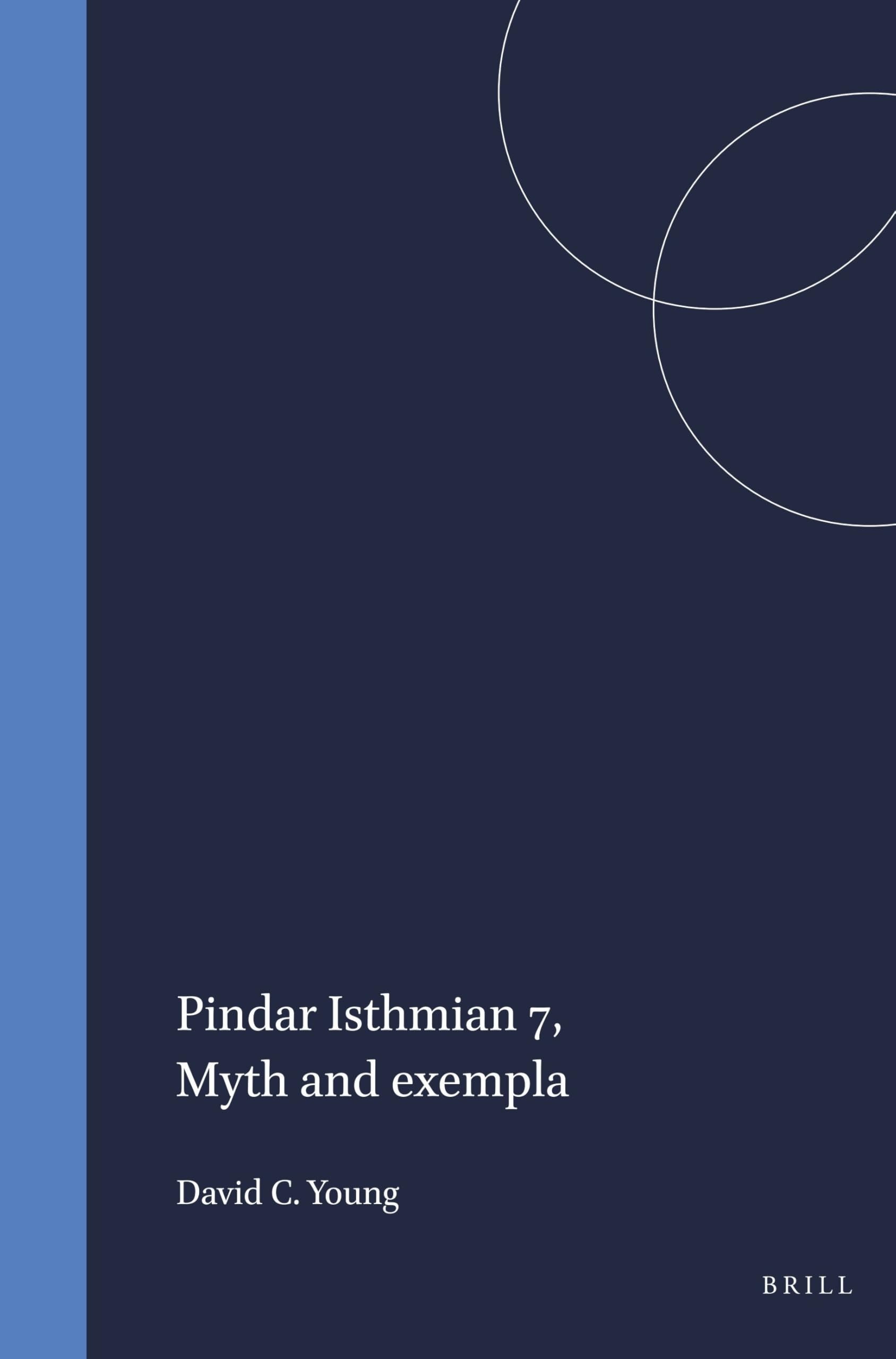 Buy Pindar Isthmian 7: Myth and Exempla (Mnemosyne, Supplements, 15) by Young | Brill Academic Pub | English Paperback — BookShops.in