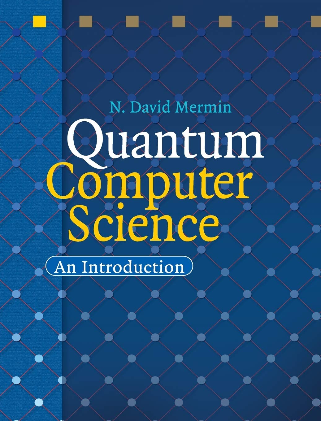Buy Quantum Computer Science: An Introduction by N. David Mermin | Cambridge University Press | Hardcover | Physics & Computer Science Textbook โ BookShops.in