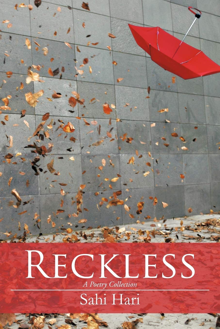 Buy Reckless: A Poetry Collection by Sahi Hari | AuthorHouse | English Hardcover | Teen & Young Adult Poetry — BookShops.in