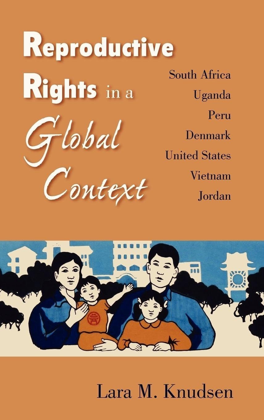 Buy Reproductive Rights in a Global Context: South Africa, Uganda, Peru, Denmark, United States, Vietnam, Jordan by Lara M. Knudsen | Vanderbilt University Press | English | Paperback — BookShops.in