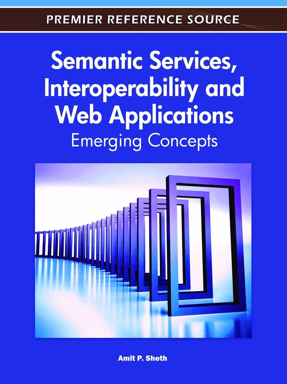 Buy Semantic Services, Interoperability and Web Applications: Emerging Concepts by Amit Sheth | IGI Global | Hardcover | ISBN 9781609605933 | AI & Semantic Web Book — BookShops.in