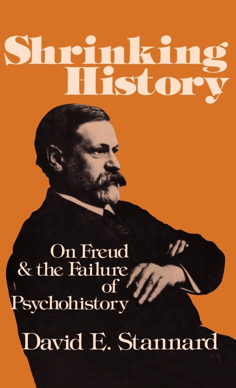 Buy Shrinking History: On Freud and the Failure of Psychohistory by David E. Stannard | Hardcover | OUP USA | 9780195027358 — BookShops.in