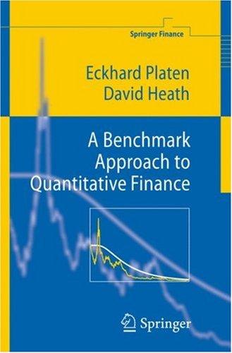 Buy A Benchmark Approach To Quantitative Finance by Eckhard Platen and David Heath | Springer Verlag | Hardcover | Illustrated Edition — BookShops.in