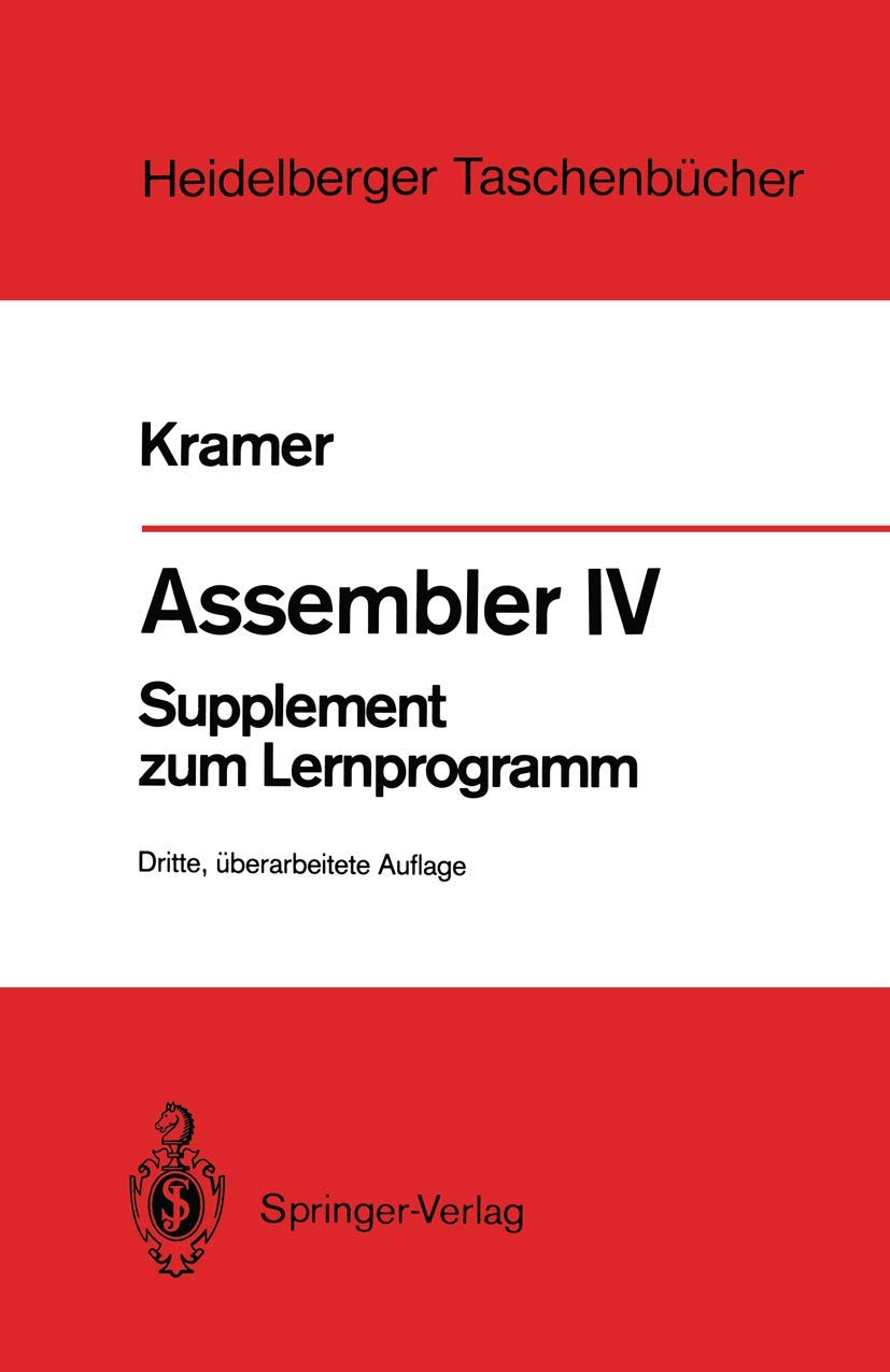 Buy Assembler IV: Supplement zum Lernprogramm (Heidelberger Taschenbücher, 189) by Hasso Kramer - Springer-Verlag Hardcover, 3rd Edition, German Language Programming Reference — BookShops.in