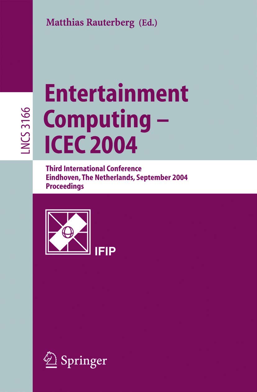 Buy Entertainment Computing - ICEC 2004: Third International Conference Proceedings by Matthias Rauterberg | Taxmann Publications | English | Paperback | 2004 Edition — BookShops.in
