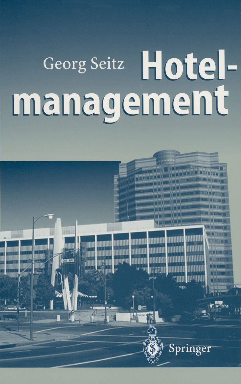 Buy Hotelmanagement by Georg Seitz (German Hardcover, 1997 Edition) | Springer Verlag | Business & Finance Textbook for Tourism & Hotel Management Students — BookShops.in