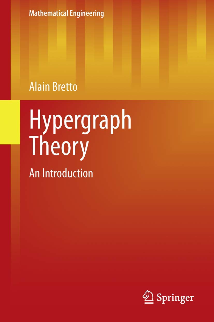 Buy Hypergraph Theory: An Introduction by Alain Bretto | Springer | Hardcover | 2013 Edition | Mathematical Engineering Book — BookShops.in
