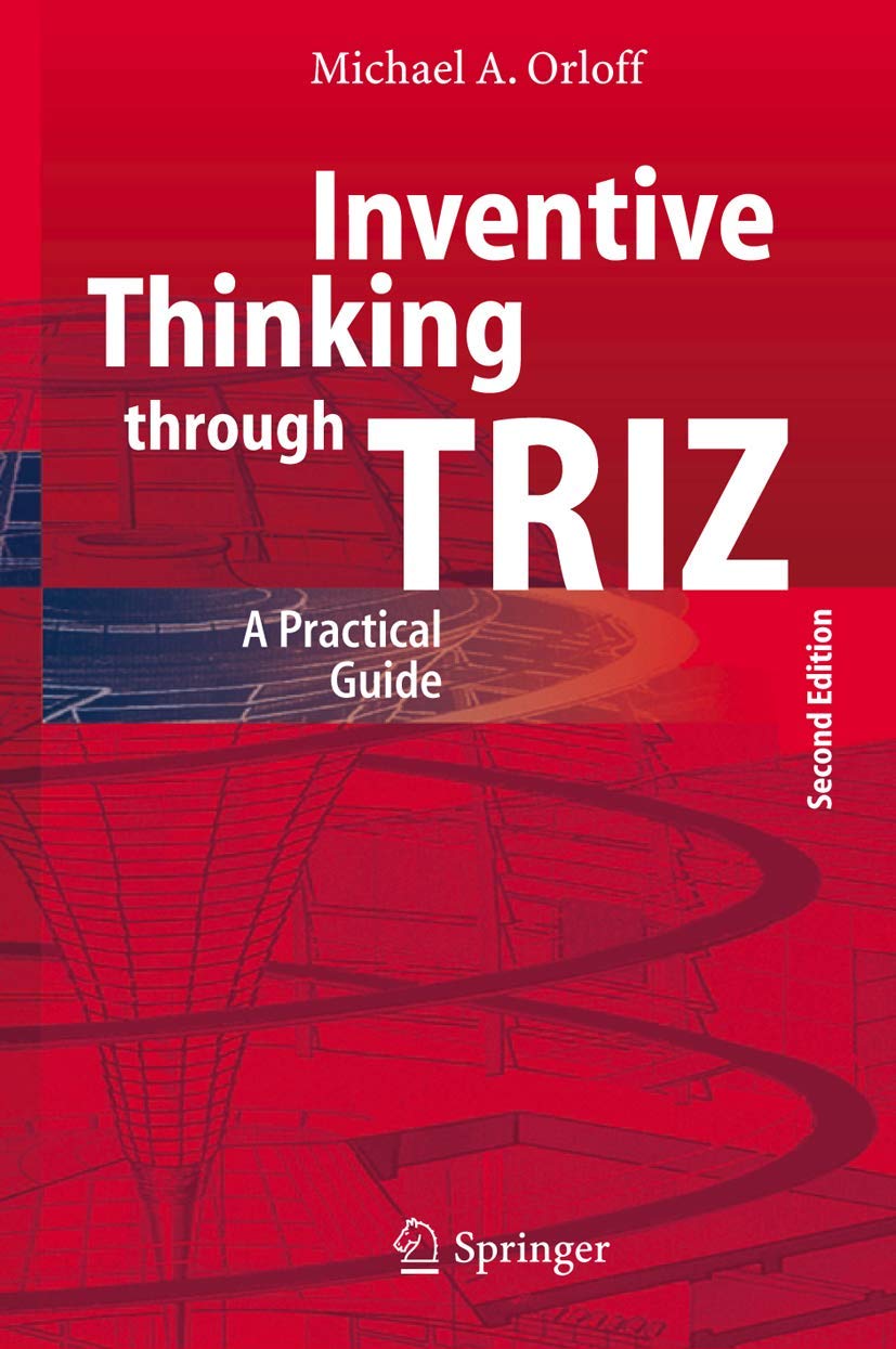 Buy Inventive Thinking through TRIZ: A Practical Guide by Michael A. Orloff | Springer | Hardcover | 2nd Edition | Industrial Engineering Textbook — BookShops.in