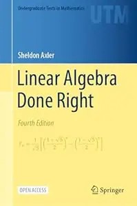Buy Linear Algebra Done Right (Undergraduate Texts in Mathematics) by Sheldon Axler | Springer Nature | 4th Edition | Hardcover | English | Higher Education Textbook for Mathematics Students โ BookShops.in