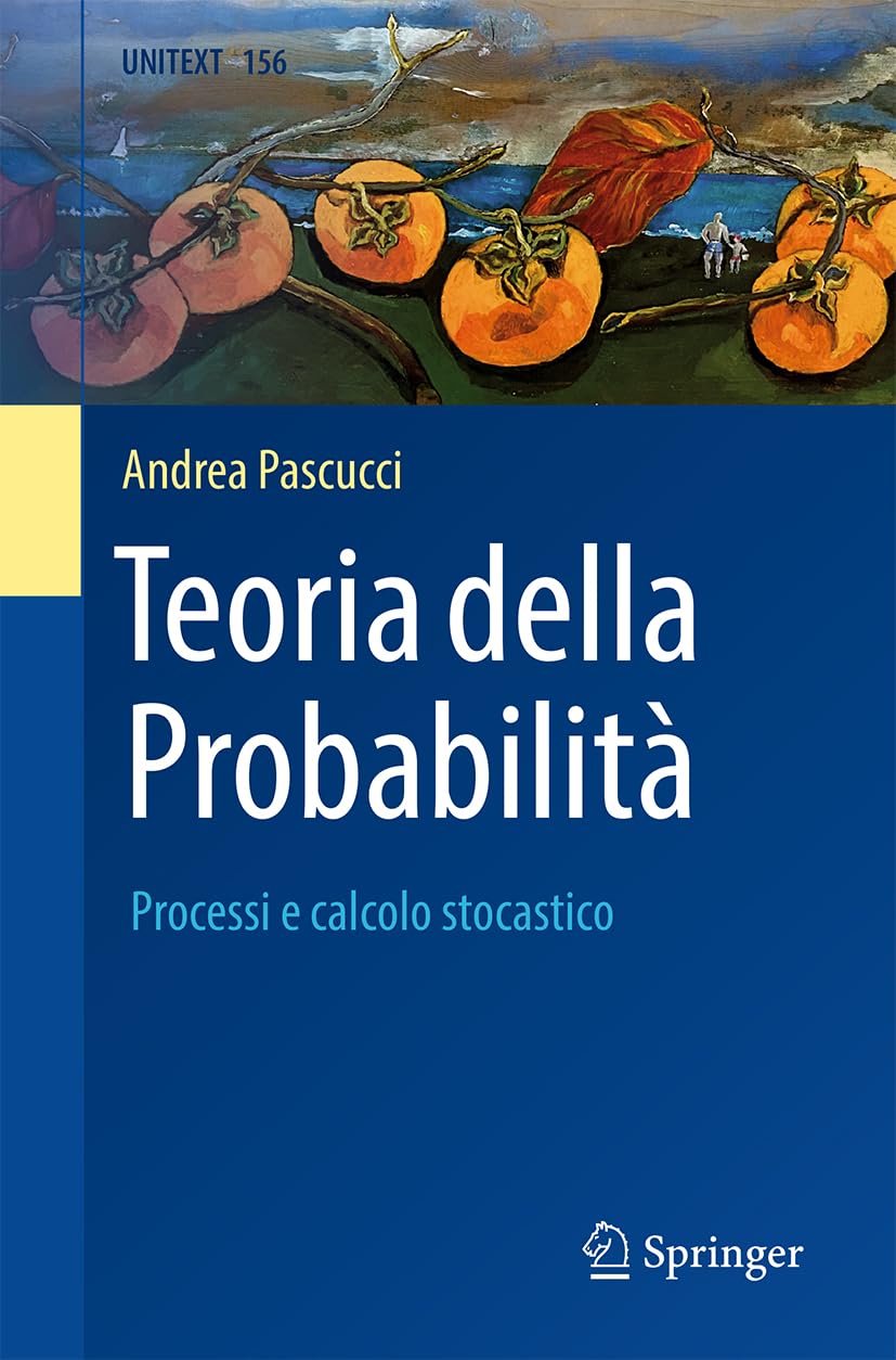 Buy Teoria della Probabilità : Processi e calcolo stocastico (156) by Andrea Pascucci - Springer Verlag Hardcover 2024 Edition | Italian Mathematics Textbook — BookShops.in