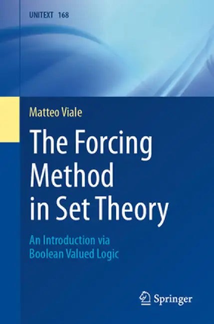 Buy The Forcing Method in Set Theory: An Introduction Via Boolean Valued Logic by Matteo Viale | Springer Nature | Hardcover | 2024 Edition | Mathematics Textbook โ BookShops.in