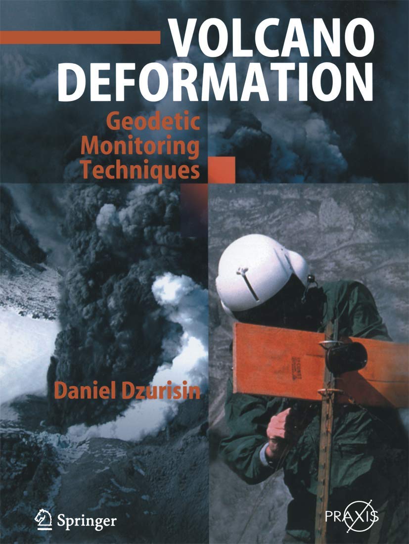 Buy Volcano Deformation: New Geodetic Monitoring Techniques by Daniel Dzurisin | Springer | Hardcover | Earth Sciences Textbook — BookShops.in