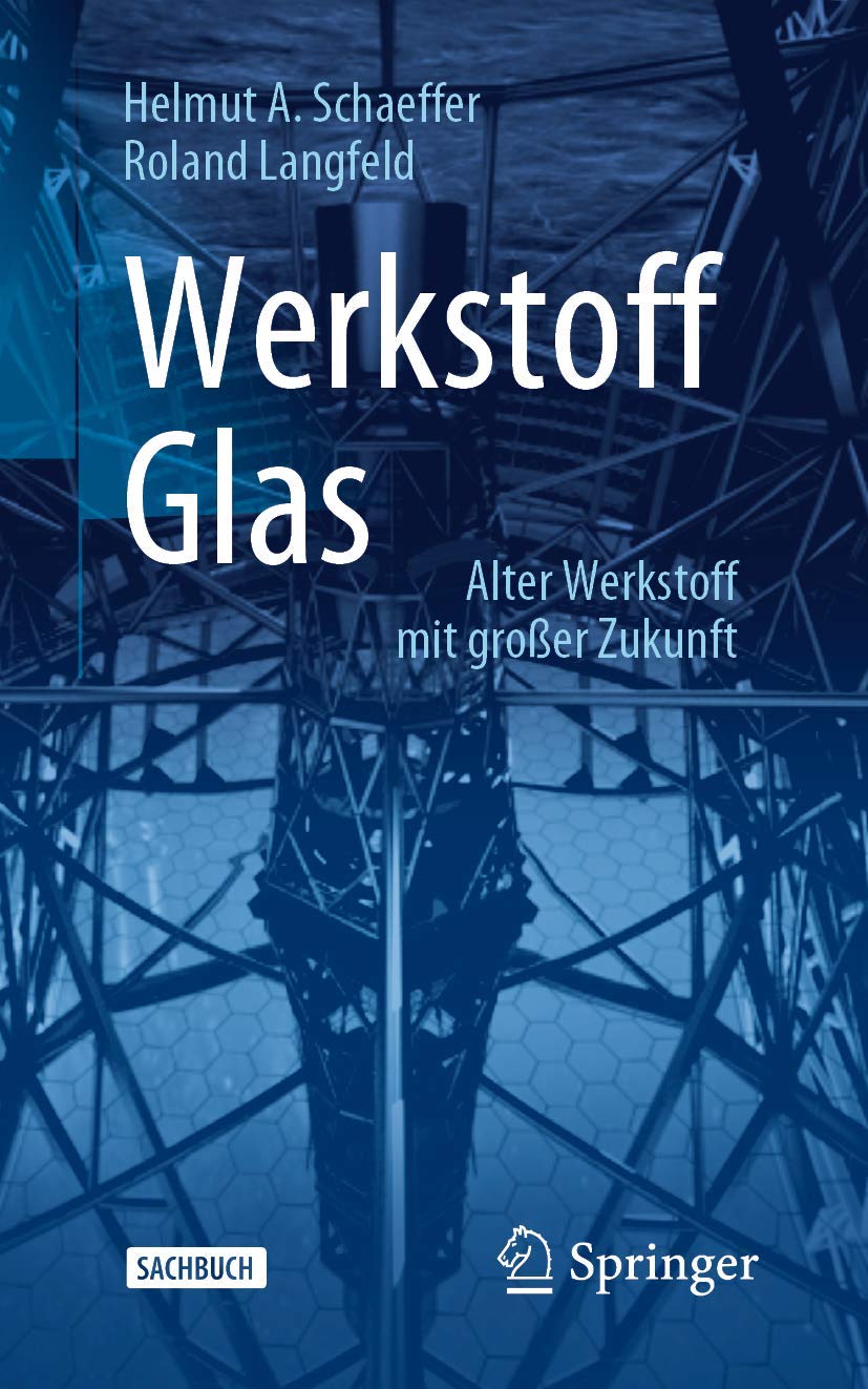 Buy Werkstoff Glas: Alter Werkstoff mit großer Zukunft (Technik im Fokus) by Helmut A. Schaeffer, Roland Langfeld | Springer Verlag | German Hardcover | Material Science Engineering — BookShops.in