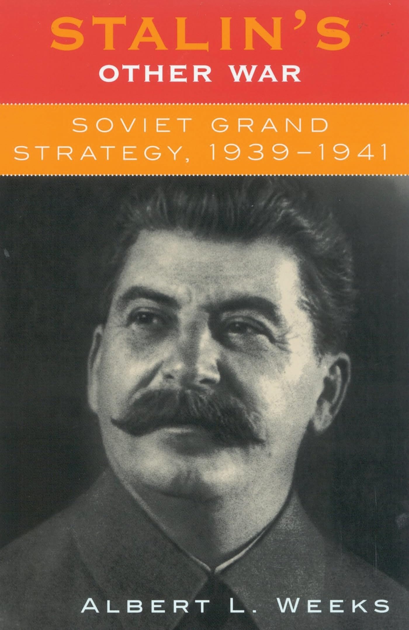 Buy Stalin's Other War: Soviet Grand Strategy, 1939-1941 by Albert L. Weeks - Rowman & Littlefield, English, Paperback — BookShops.in