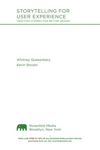 Buy Storytelling for User Experience: Craft Stories for Better Design by Whitney Quesenbery, Kevin Brooks | Rosenfeld Media | English | Hardcover — BookShops.in